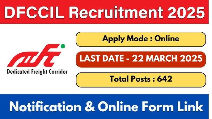 DFCCIL Post Recruitment 2025: 642 पदों पर नौकरी पाने का सुनहरा मौका, जल्द करें आवेदन