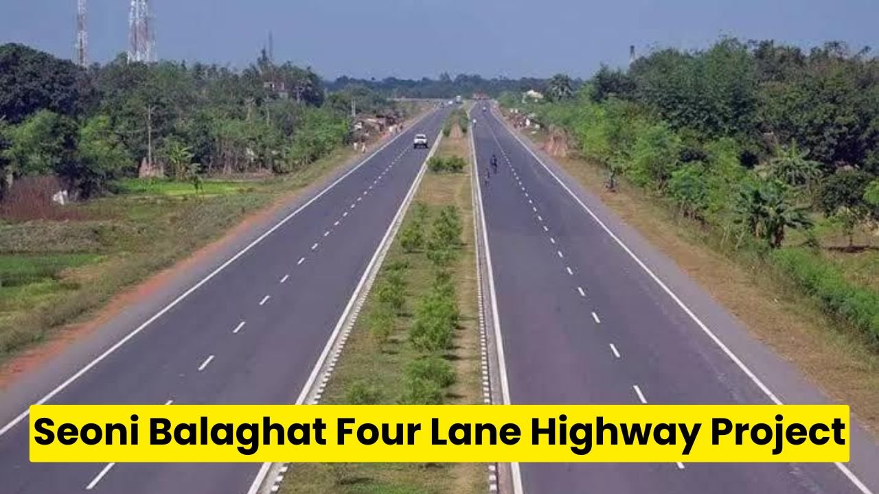 Seoni Balaghat Four Lane Highway Project: सिवनी से बालाघाट तक 2000 करोड़ की सड़क, जानिए कब शुरू होगा काम